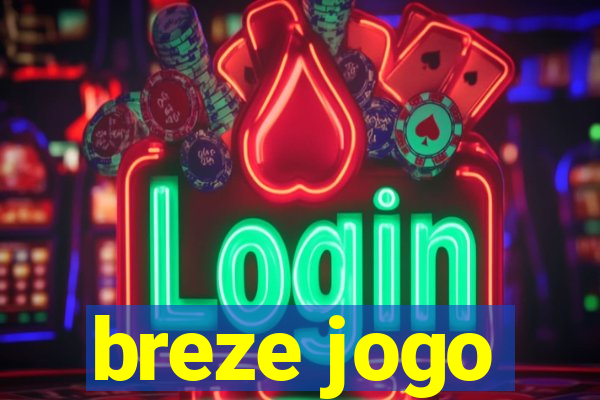 breze jogo